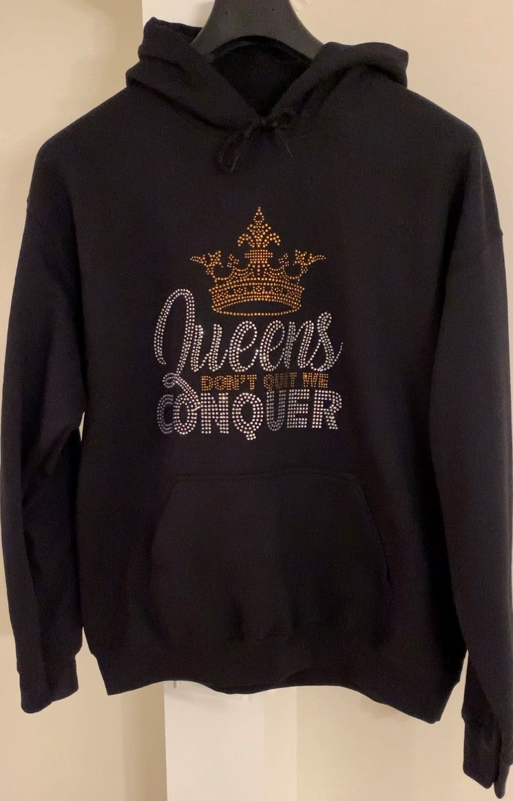Queens Don't Quit We Conquer Rhinestone Hoodie - Sweatshirt - Luv That Art 